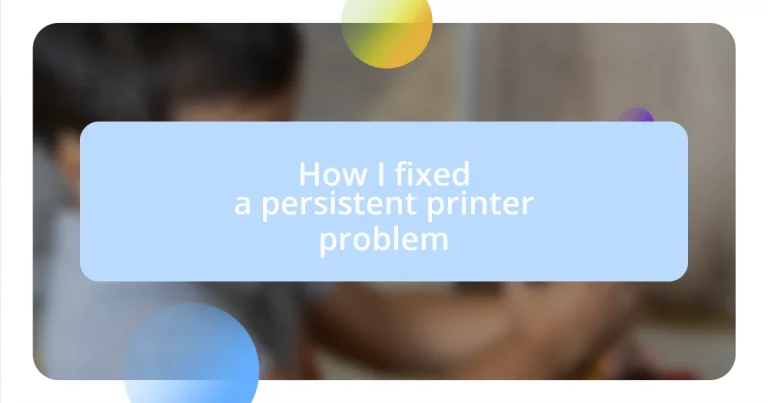 How I fixed a persistent printer problem