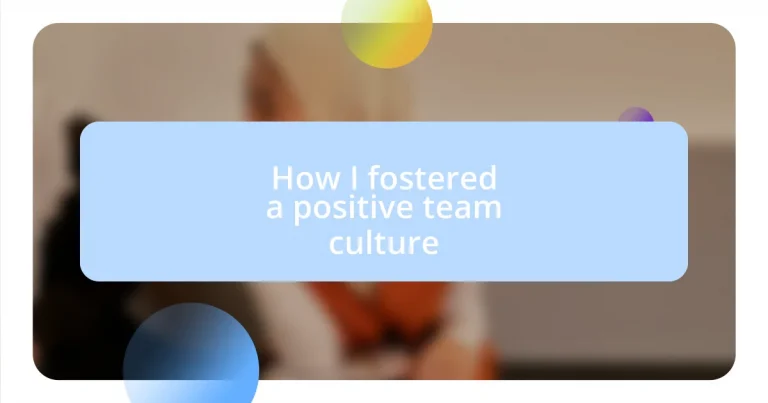 How I fostered a positive team culture