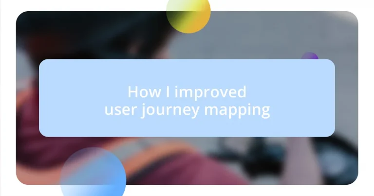 How I improved user journey mapping