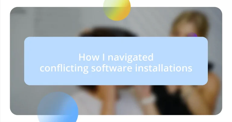 How I navigated conflicting software installations