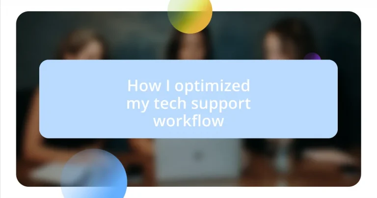 How I optimized my tech support workflow