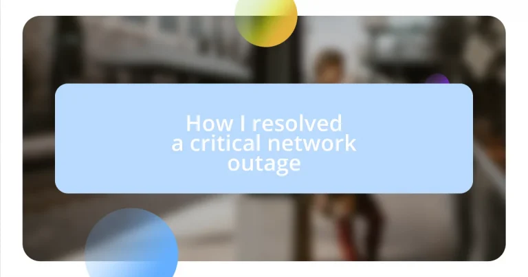 How I resolved a critical network outage