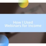 How I Used Webinars for Income