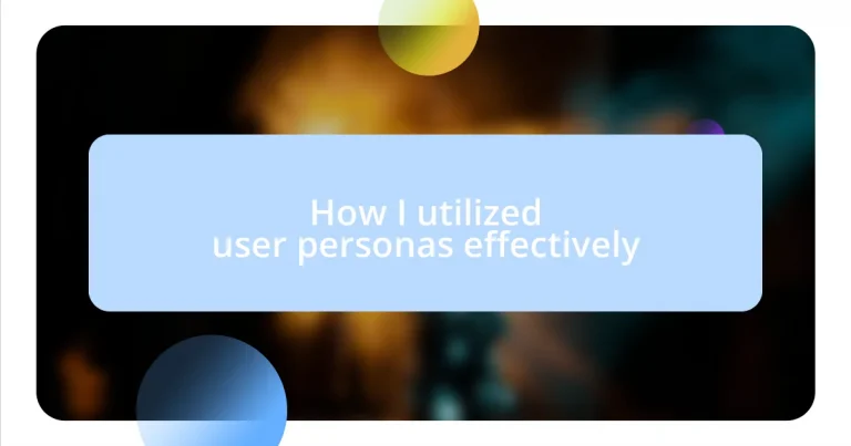 How I utilized user personas effectively