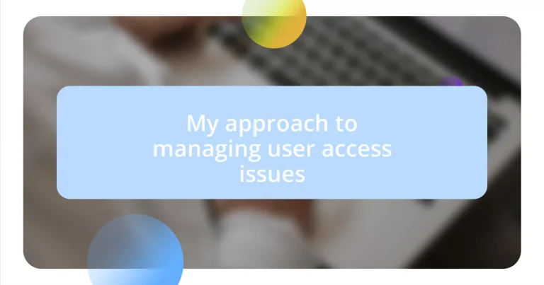 My approach to managing user access issues