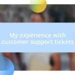 My experience with customer support tickets