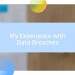 My Experience with Data Breaches