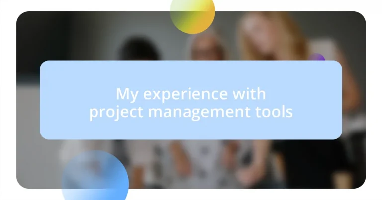 My experience with project management tools