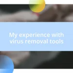 My experience with virus removal tools