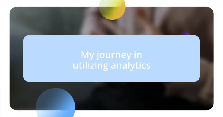 My journey in utilizing analytics