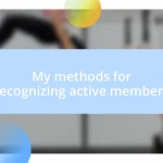 My methods for recognizing active members