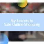 My Secrets to Safe Online Shopping