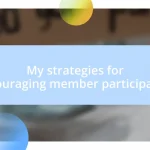 My strategies for encouraging member participation