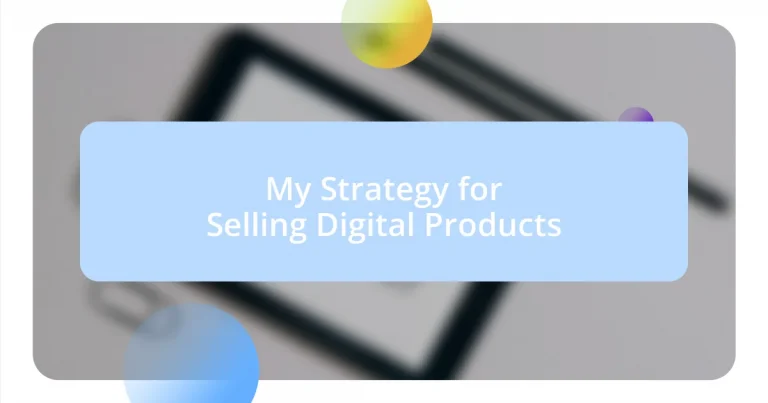 My Strategy for Selling Digital Products