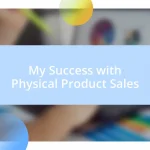 My Success with Physical Product Sales