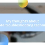 My thoughts about remote troubleshooting techniques