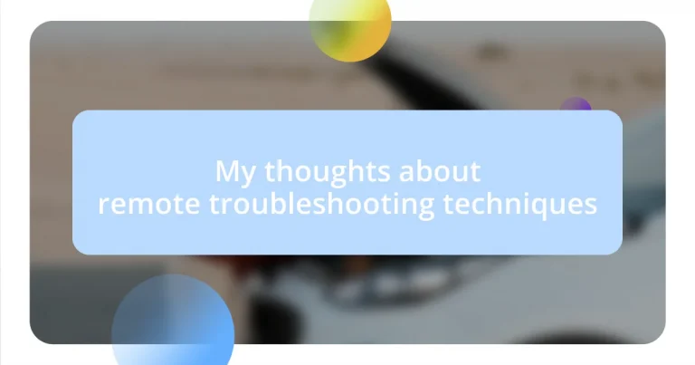 My thoughts about remote troubleshooting techniques