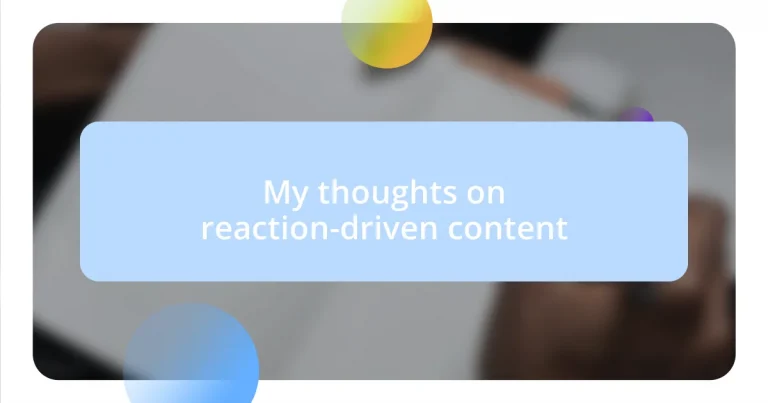 My thoughts on reaction-driven content