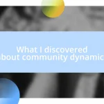 What I discovered about community dynamics