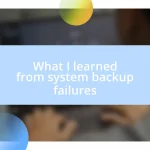 What I learned from system backup failures