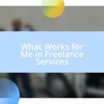 What Works for Me in Freelance Services