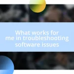 What works for me in troubleshooting software issues