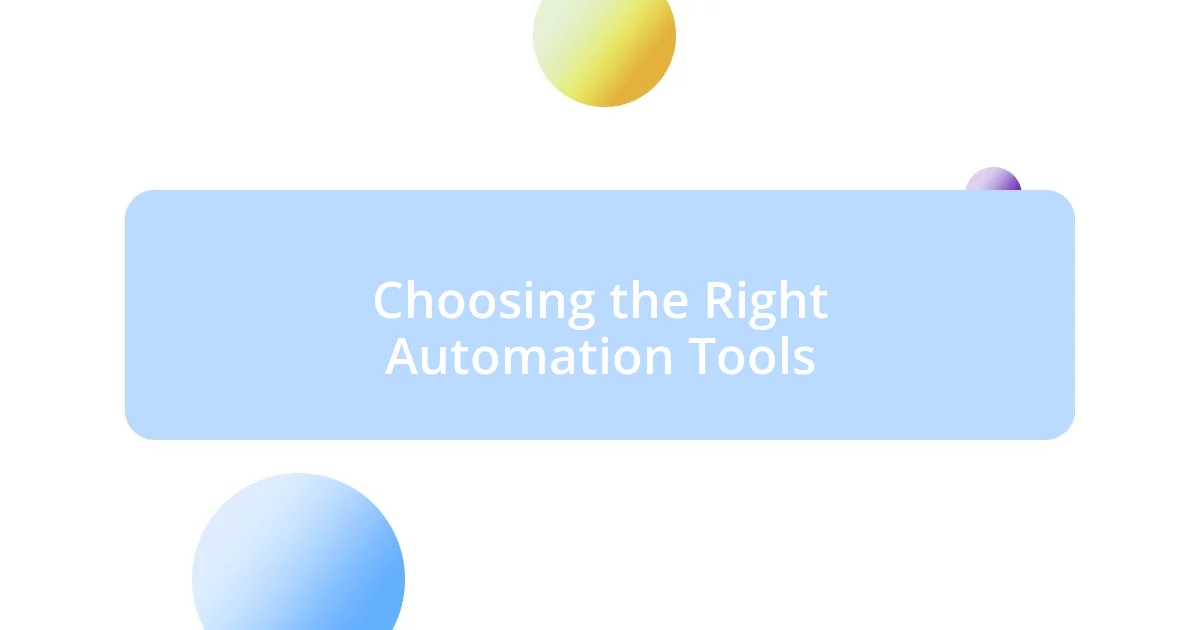 Choosing the Right Automation Tools