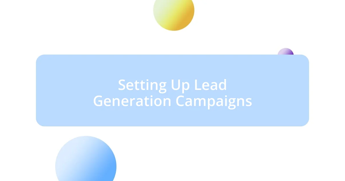 Setting Up Lead Generation Campaigns